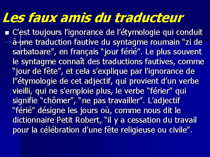 Les faux amis du traducteur n C’est toujours l’ignorance de l’étymologie qui conduit à