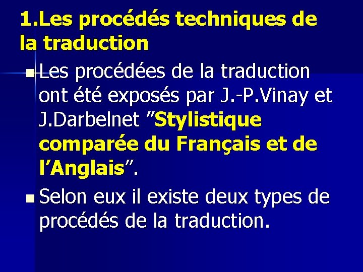 1. Les procédés techniques de la traduction n Les procédées de la traduction ont