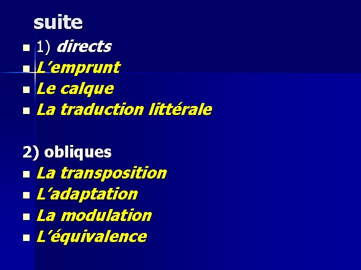 suite n 1) directs L’emprunt n Le calque n La traduction littérale n 2)