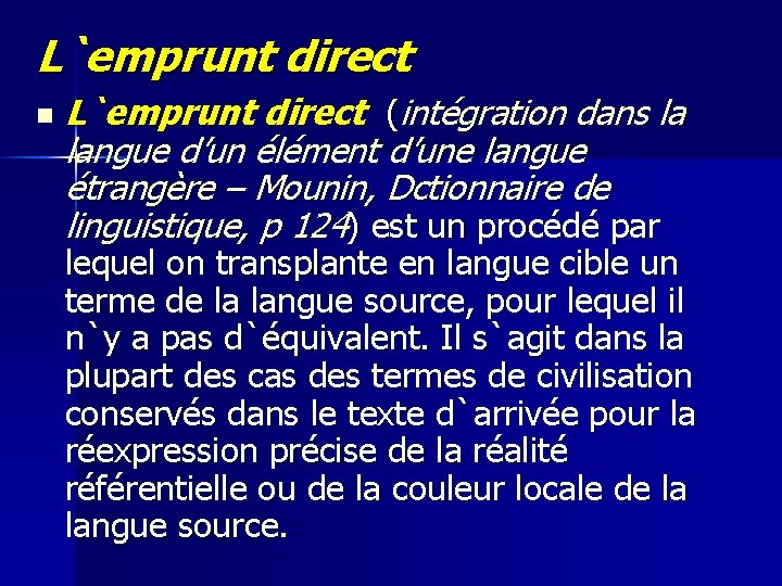 L`emprunt direct n L`emprunt direct (intégration dans la langue d’un élément d’une langue étrangère