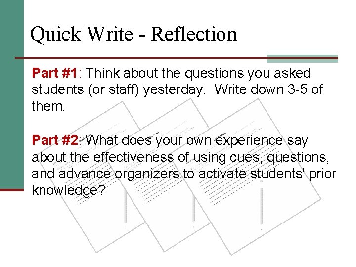 Quick Write - Reflection Part #1: Think about the questions you asked students (or