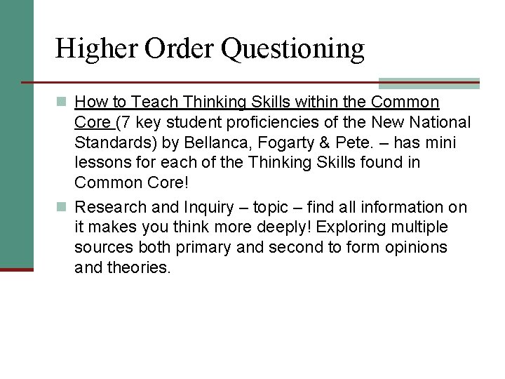 Higher Order Questioning n How to Teach Thinking Skills within the Common Core (7