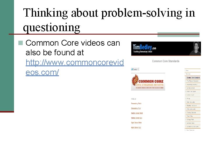 Thinking about problem-solving in questioning n Common Core videos can also be found at