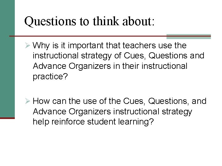 Questions to think about: Ø Why is it important that teachers use the instructional