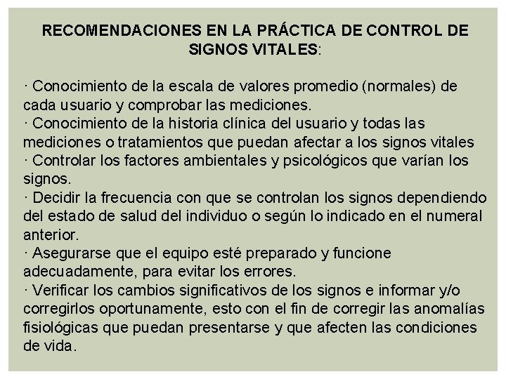 RECOMENDACIONES EN LA PRÁCTICA DE CONTROL DE SIGNOS VITALES: · Conocimiento de la escala