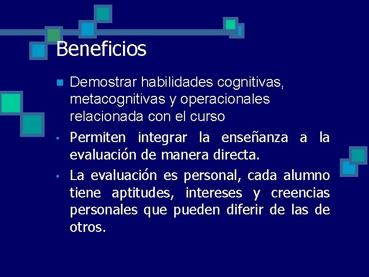 Beneficios n • • Demostrar habilidades cognitivas, metacognitivas y operacionales relacionada con el curso Beneficios n • • Demostrar habilidades cognitivas, metacognitivas y operacionales relacionada con el curso