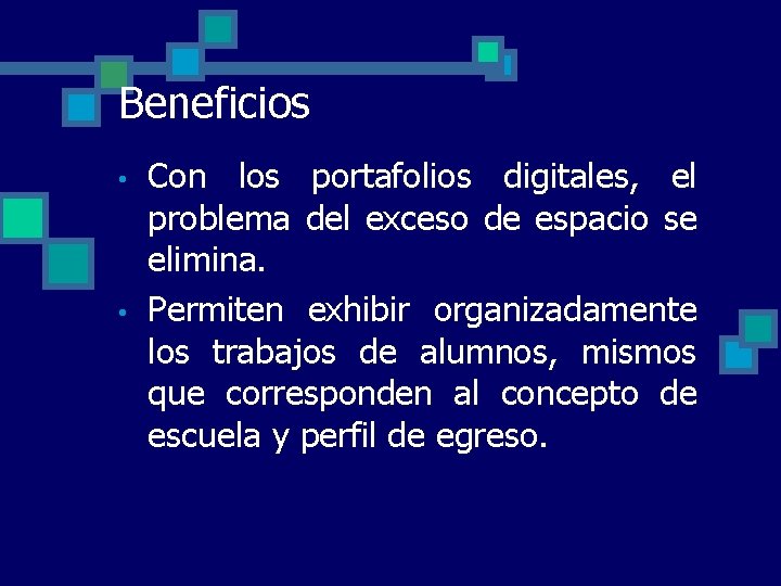 Beneficios • • Con los portafolios digitales, el problema del exceso de espacio se Beneficios • • Con los portafolios digitales, el problema del exceso de espacio se