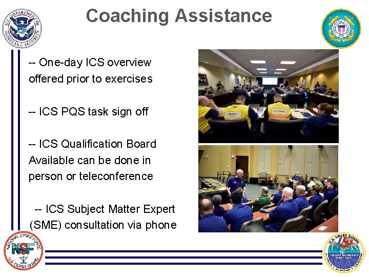 Coaching Assistance -- One-day ICS overview offered prior to exercises -- ICS PQS task