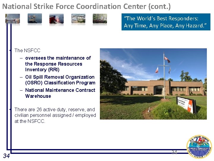 National Strike Force Coordination Center (cont. ) “The World’s Best Responders: Any Time, Any