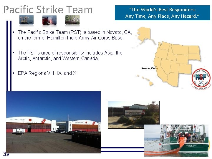 Pacific Strike Team “The World’s Best Responders: Any Time, Any Place, Any Hazard. ”