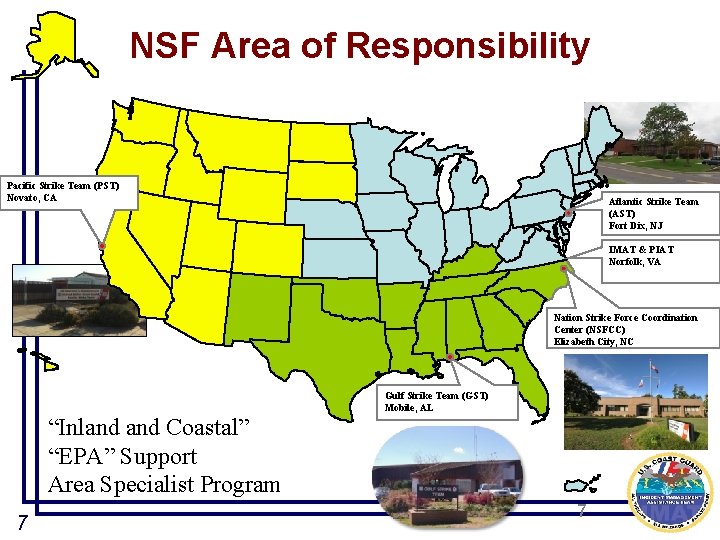 NSF Area of Responsibility Pacific Strike Team (PST) Novato, CA Atlantic Strike Team (AST)
