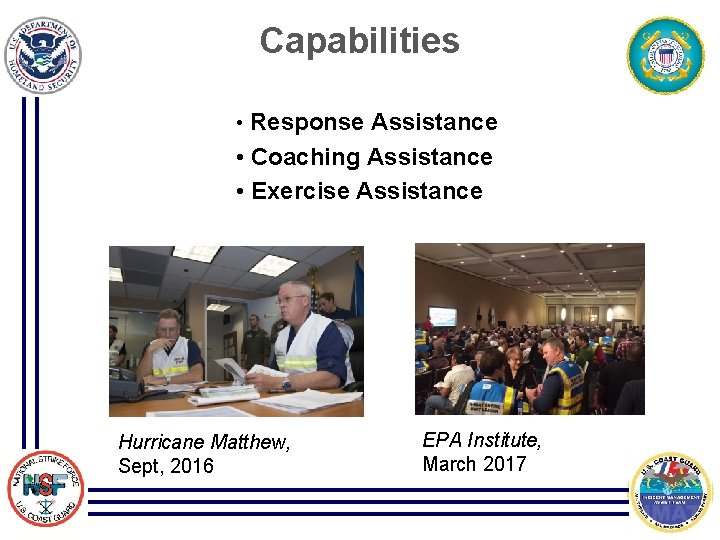 Capabilities • Response Assistance • Coaching Assistance • Exercise Assistance Hurricane Matthew, Sept, 2016