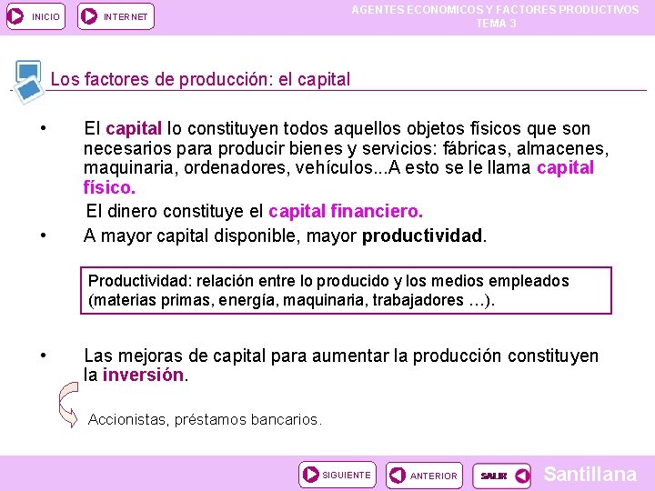 INICIO AGENTES ECONOMICOS Y FACTORES PRODUCTIVOS TEMA 3 INTERNET Los factores de producción: el