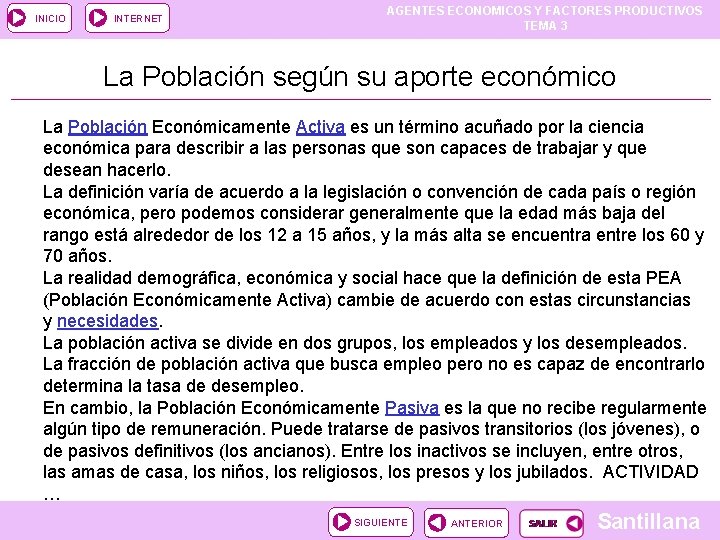 INICIO INTERNET AGENTES ECONOMICOS Y FACTORES PRODUCTIVOS TEMA 3 La Población según su aporte