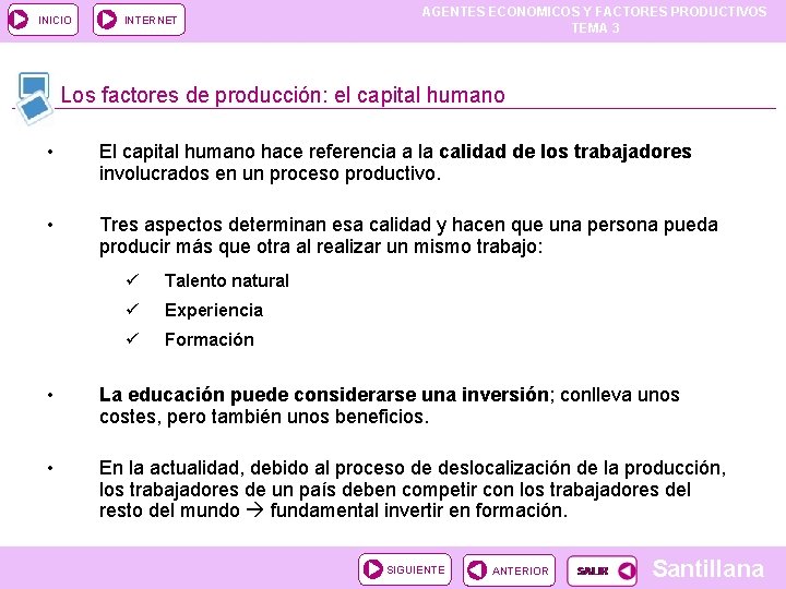 INICIO INTERNET AGENTES ECONOMICOS Y FACTORES PRODUCTIVOS TEMA 3 Los factores de producción: el