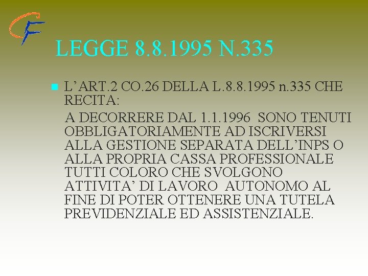 LEGGE 8. 8. 1995 N. 335 n L’ART. 2 CO. 26 DELLA L. 8.