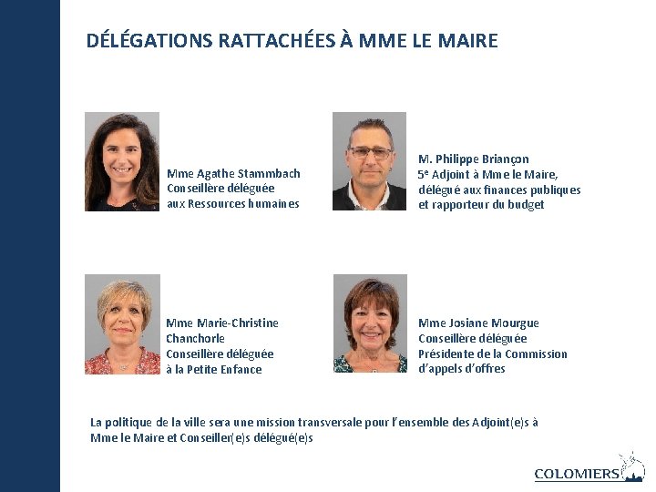 DÉLÉGATIONS RATTACHÉES À MME LE MAIRE Mme Agathe Stammbach Conseillère déléguée aux Ressources humaines