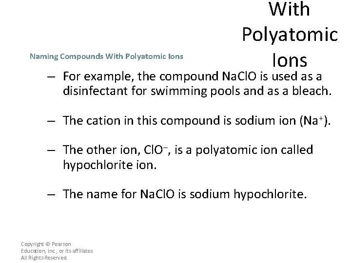 Naming Compounds With Polyatomic Ions – For example, the compound Na. Cl. O is