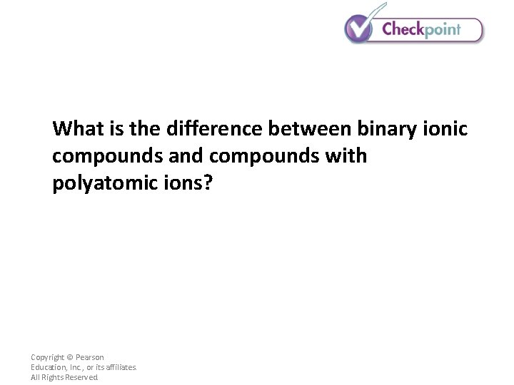 What is the difference between binary ionic compounds and compounds with polyatomic ions? Copyright