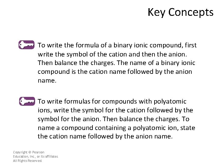 Key Concepts To write the formula of a binary ionic compound, first write the