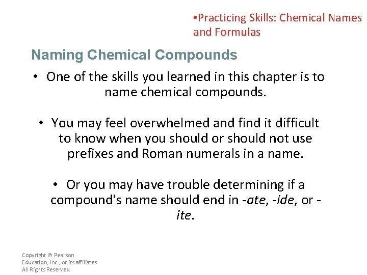  • Practicing Skills: Chemical Names and Formulas Naming Chemical Compounds • One of