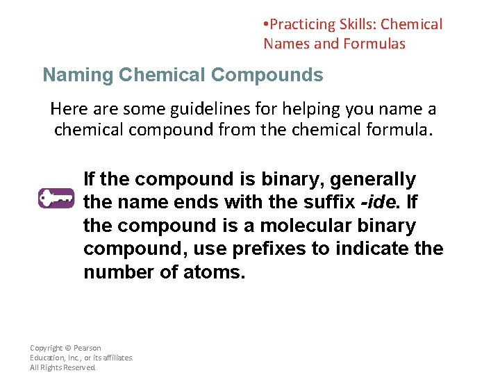  • Practicing Skills: Chemical Names and Formulas Naming Chemical Compounds Here are some