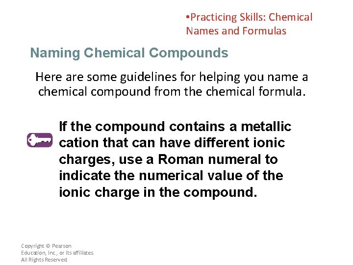  • Practicing Skills: Chemical Names and Formulas Naming Chemical Compounds Here are some