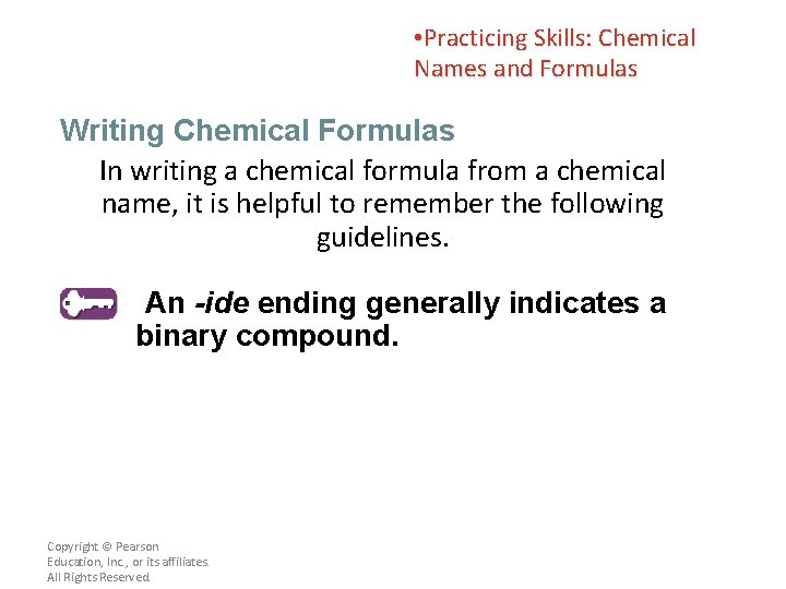  • Practicing Skills: Chemical Names and Formulas Writing Chemical Formulas In writing a