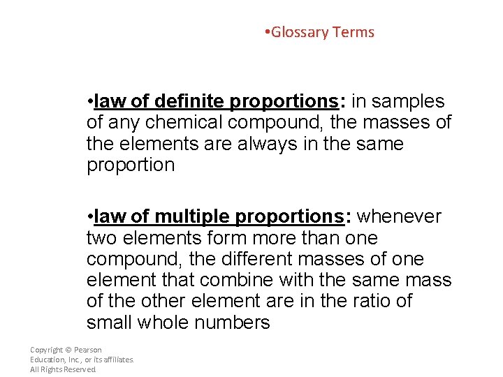  • Glossary Terms • law of definite proportions: in samples of any chemical