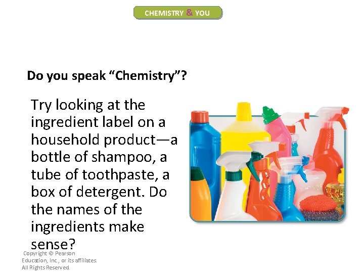 CHEMISTRY & YOU Do you speak “Chemistry”? Try looking at the ingredient label on