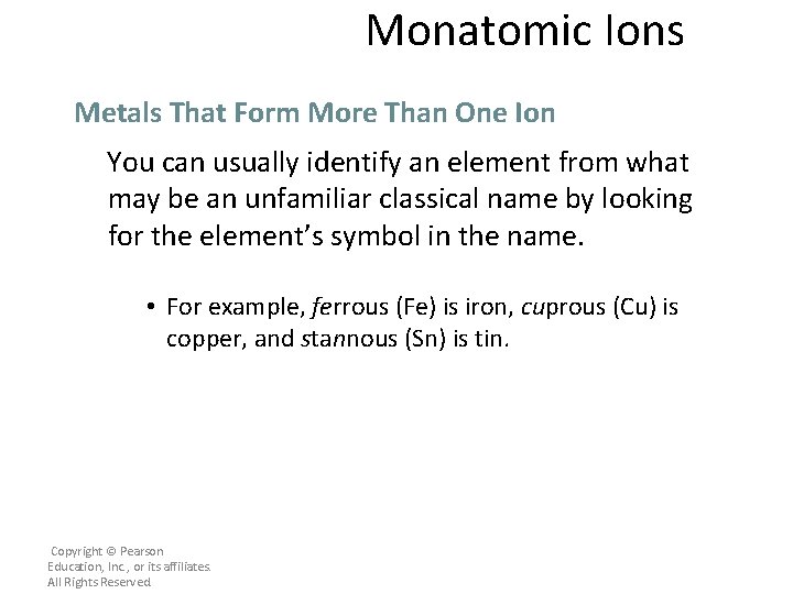 Monatomic Ions Metals That Form More Than One Ion You can usually identify an