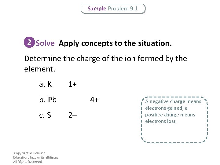 Sample Problem 9. 1 2 Solve Apply concepts to the situation. Determine the charge