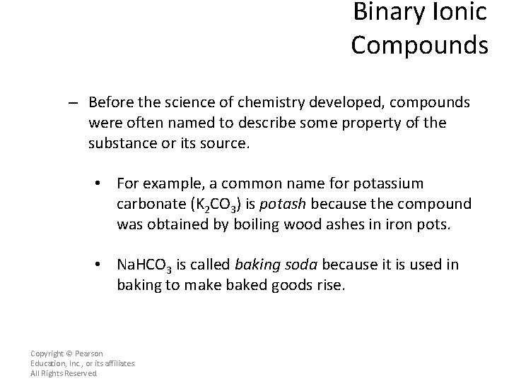 Binary Ionic Compounds – Before the science of chemistry developed, compounds were often named