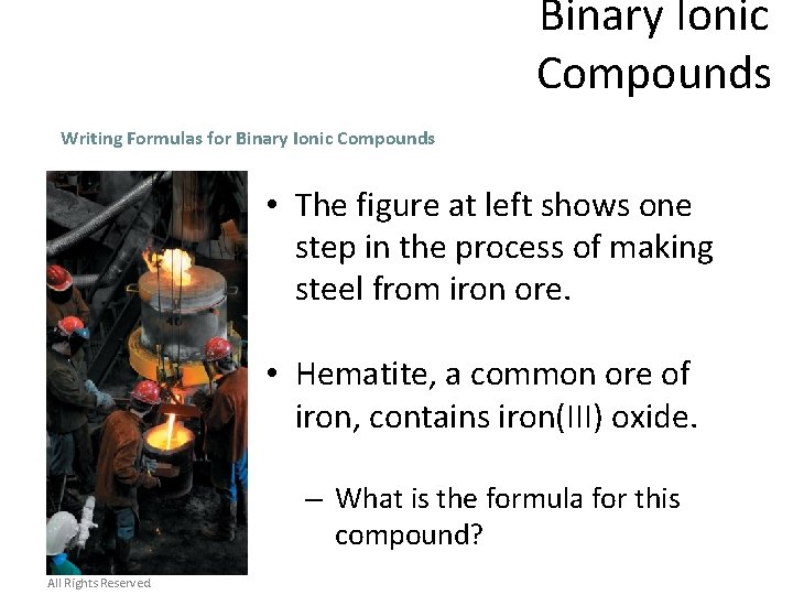 Binary Ionic Compounds Writing Formulas for Binary Ionic Compounds • The figure at left