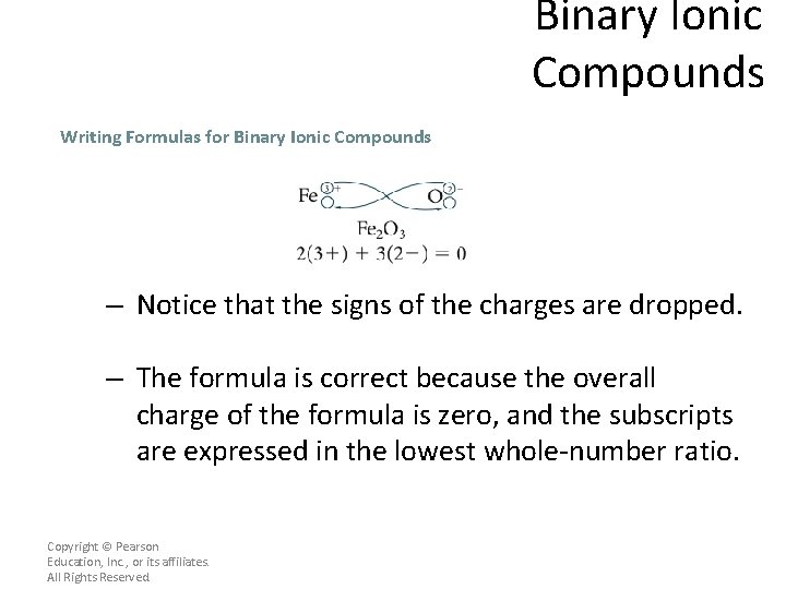 Binary Ionic Compounds Writing Formulas for Binary Ionic Compounds – Notice that the signs