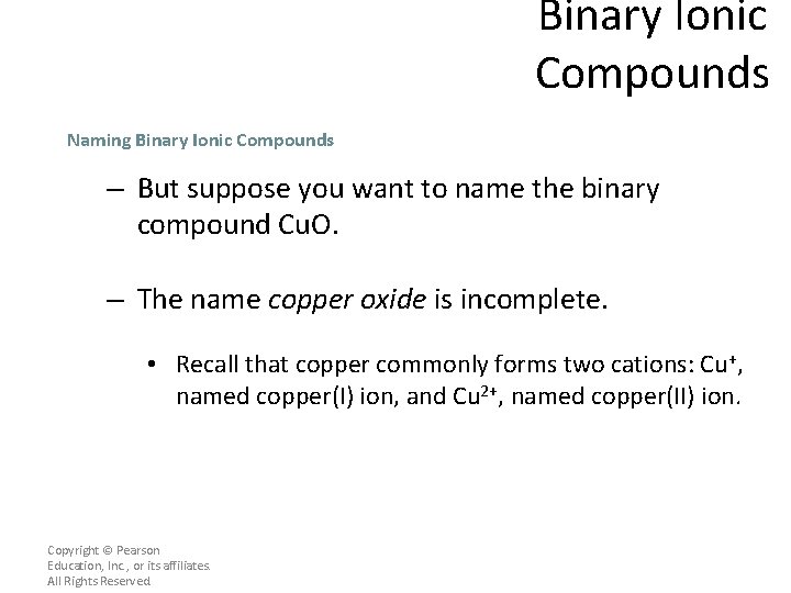 Binary Ionic Compounds Naming Binary Ionic Compounds – But suppose you want to name