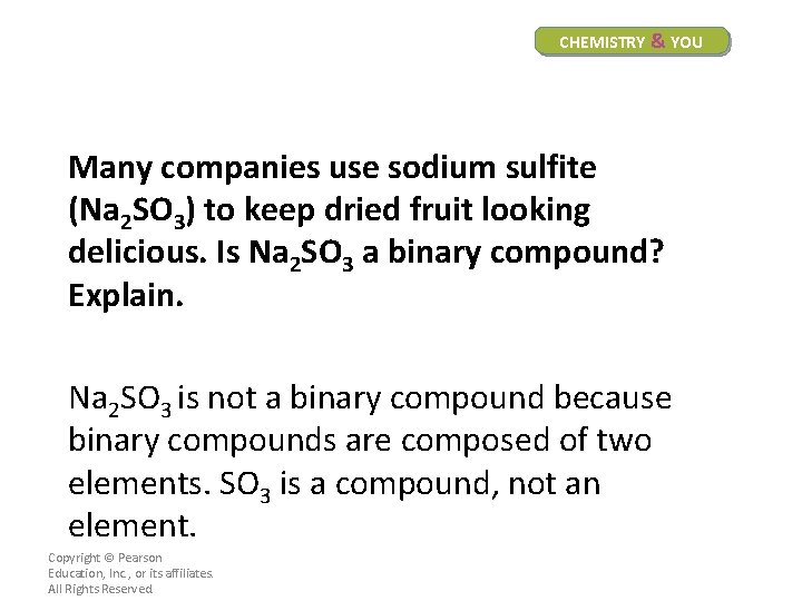 CHEMISTRY & YOU Many companies use sodium sulfite (Na 2 SO 3) to keep