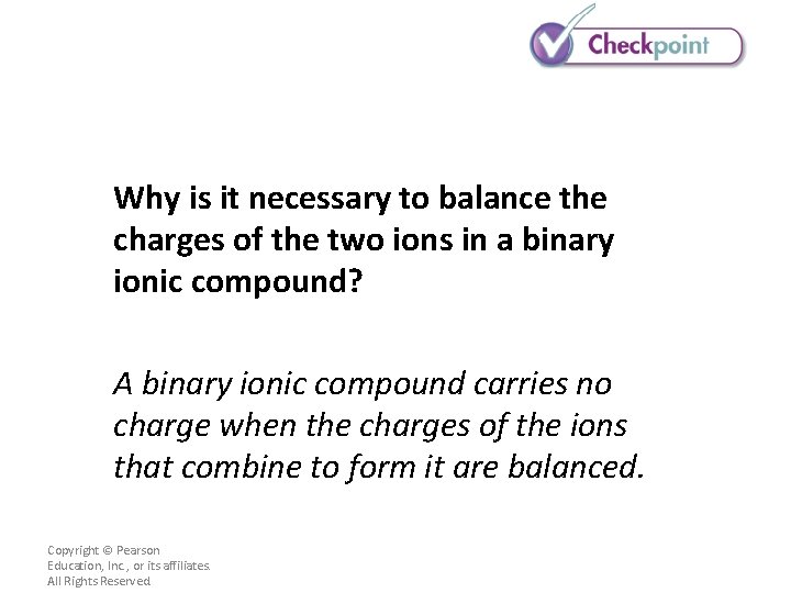 Why is it necessary to balance the charges of the two ions in a