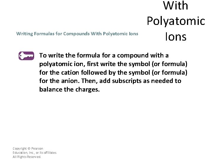 Writing Formulas for Compounds With Polyatomic Ions To write the formula for a compound