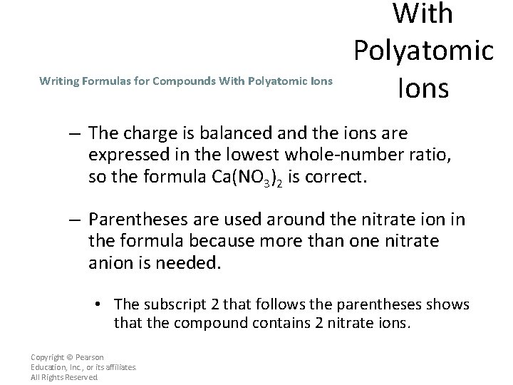 Writing Formulas for Compounds With Polyatomic Ions – The charge is balanced and the