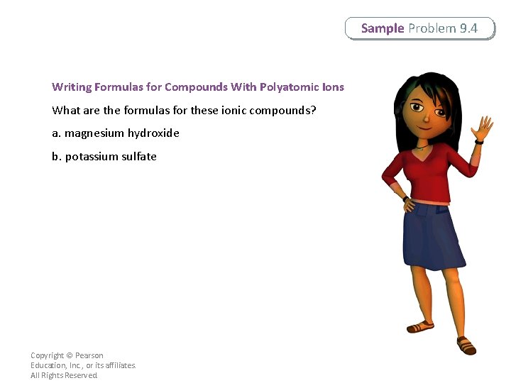 Sample Problem 9. 4 Writing Formulas for Compounds With Polyatomic Ions What are the