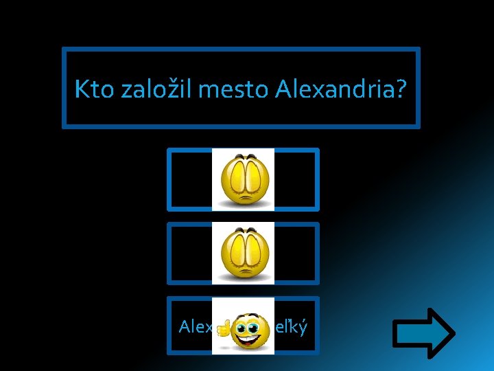 Kto založil mesto Alexandria? Filip II. Caesar Alexander Veľký Kto založil mesto Alexandria? Filip II. Caesar Alexander Veľký