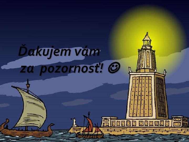 Ďakujem vám za pozornosť! Ďakujem vám za pozornosť!