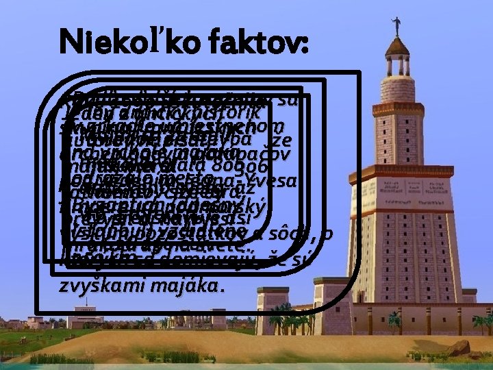 Niekoľko faktov: Podľa ďalších autorov sa Roku 1990 uskutočnila Iný antický historik Jeden z Niekoľko faktov: Podľa ďalších autorov sa Roku 1990 uskutočnila Iný antický historik Jeden z
