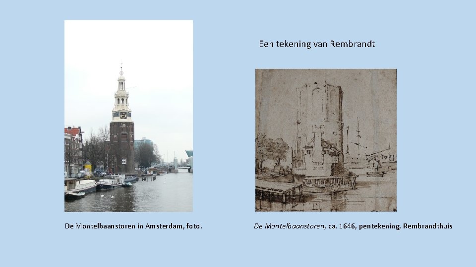 Een tekening van Rembrandt De Montelbaanstoren in Amsterdam, foto. De Montelbaanstoren, ca. 1646, pentekening,