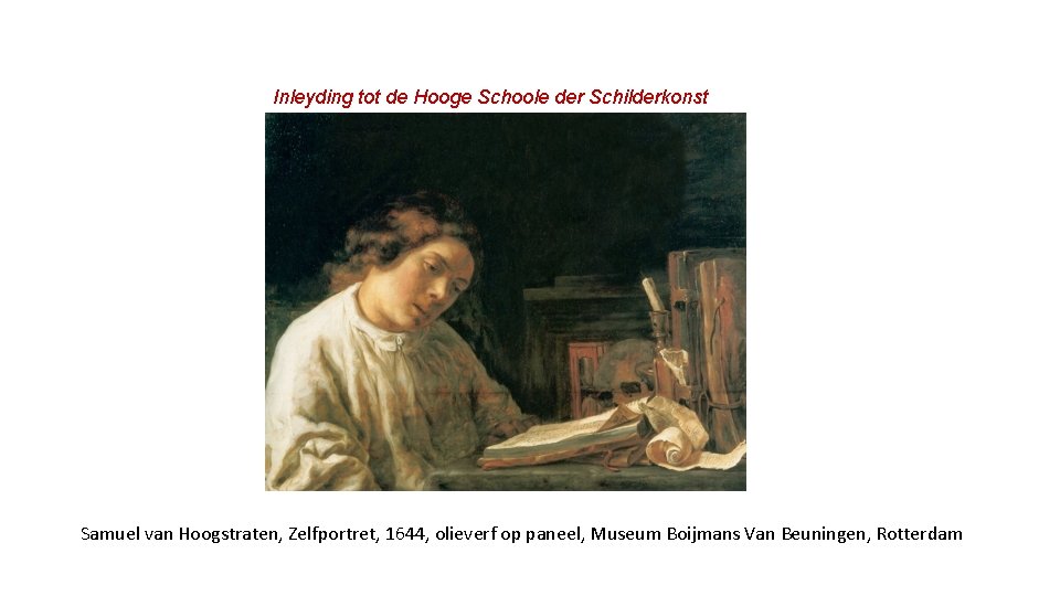Inleyding tot de Hooge Schoole der Schilderkonst Samuel van Hoogstraten, Zelfportret, 1644, olieverf op
