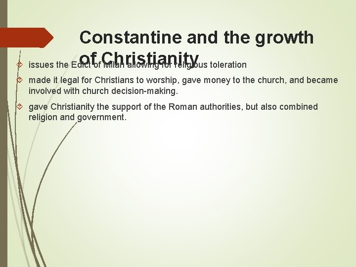 Constantine and the growth ofof. Christianity issues the Edict Milan allowing for religious toleration