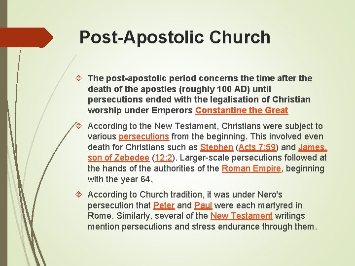 Post-Apostolic Church The post-apostolic period concerns the time after the death of the apostles