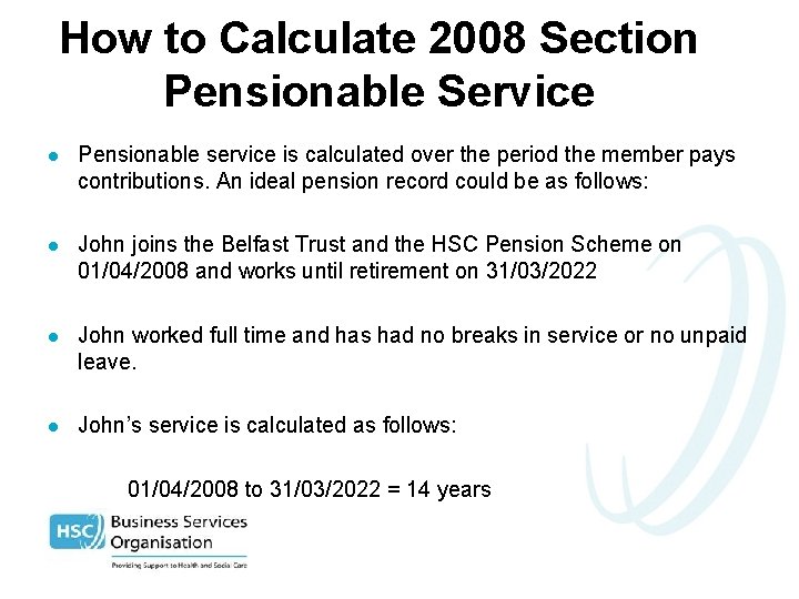 How to Calculate 2008 Section Pensionable Service l Pensionable service is calculated over the