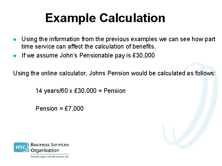 Example Calculation l l Using the information from the previous examples we can see